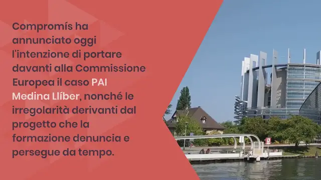Video thumbnail for Il macro PAI Medina Llíber sotto i riflettori dell'Europa: Compromís solleva il caso alla Commissione Europea: