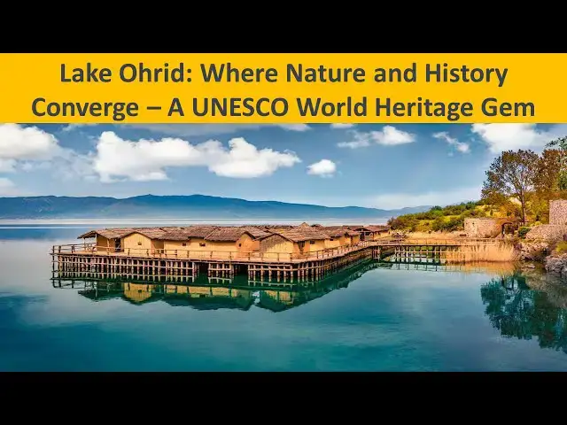 Video thumbnail for Lake Ohrid: Where Nature and History Converge – A UNESCO World Heritage Gem