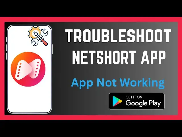 'Video thumbnail for How To Troubleshoot Netshort | App Not Working'