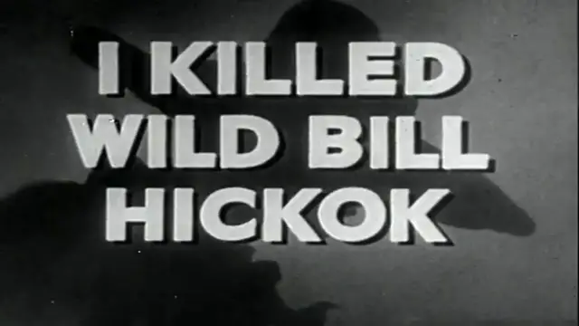 Video thumbnail for I Killed Wild Bill Hickok (1956)