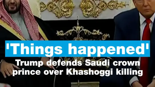 Video thumbnail for ‘Things happened’: Trump defends Saudi crown prince over Khashoggi killing