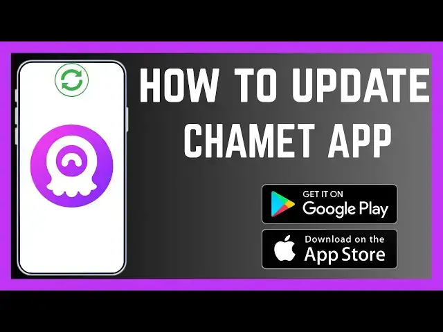 'Video thumbnail for How To Update Chamet App'