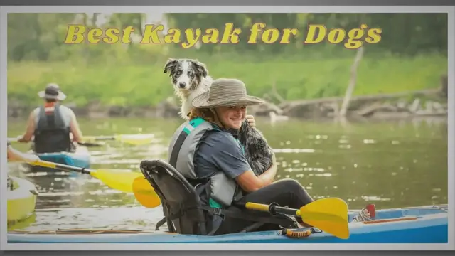 Video thumbnail for 7 Best Kayak For Dogs In 2023 (Trusted & Reviewed)