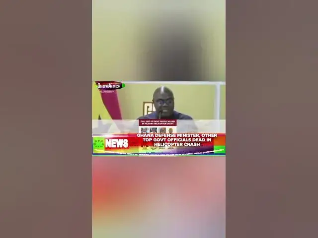 Video thumbnail for Ghana Defense Minister, Other Top Govt Officials Dead In Helicopter Crash