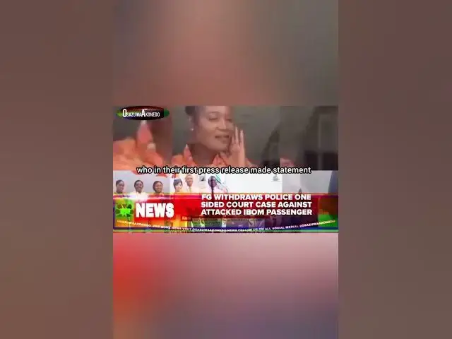 'Video thumbnail for FG Withdraws Police One Sided Court Case Against Attacked Ibom Passenger'