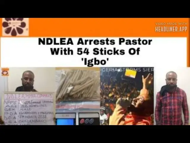 Video thumbnail for NDLEA Arrests Pastor With 54 Sticks Of 'Igbo'