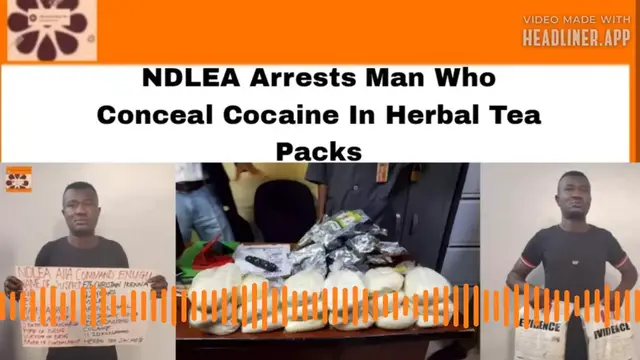 Video thumbnail for NDLEA Arrests Man Who Conceal Cocaine In Herbal Tea Packs ~ OsazuwaAkonedo