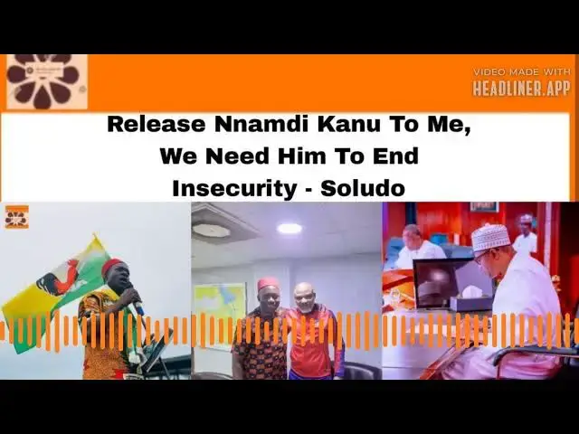 Video thumbnail for Release Nnamdi Kanu To Me, We Need Him To End Insecurity - Soludo ~ OsazuwaAkonedo