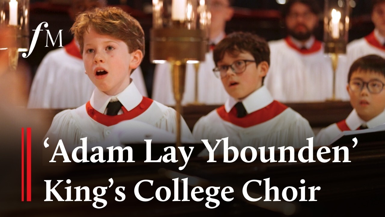 Video thumbnail for 'Adam Lay Ybounden' - Choir of King's College Cambridge | Classic FM