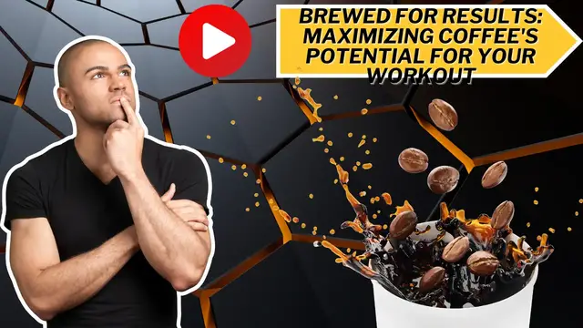 Video thumbnail for Brewed for Gains: Unleashing the Potential of Coffee for your Workout
