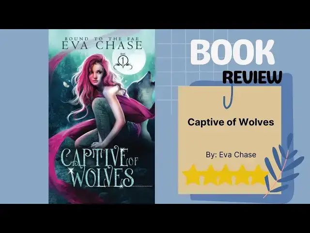 Video thumbnail for Captive of Wolves by Eva Chase | Fae Magic Meets Shifter Lore Book Review