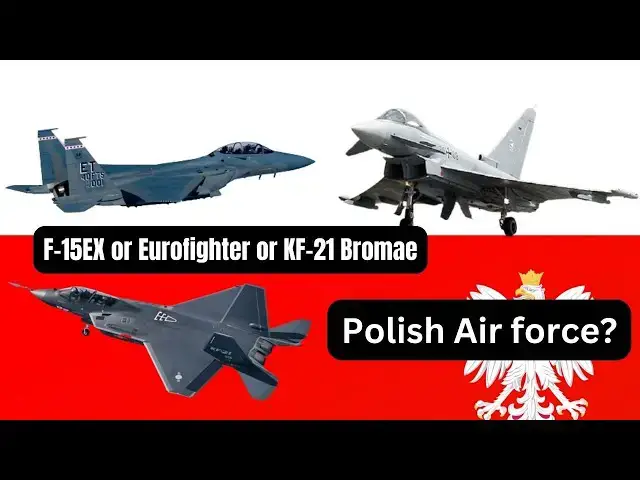 Video thumbnail for F-15EX, Eurofighter or KF-21 Bromae? Which Fighter Aircraft for Polish Air force F-35, FA-50 & F-16