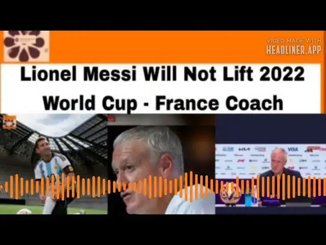 Video thumbnail for Lionel Messi Will Not Lift 2022 World Cup - France Coach ~ OsazuwaAkonedo