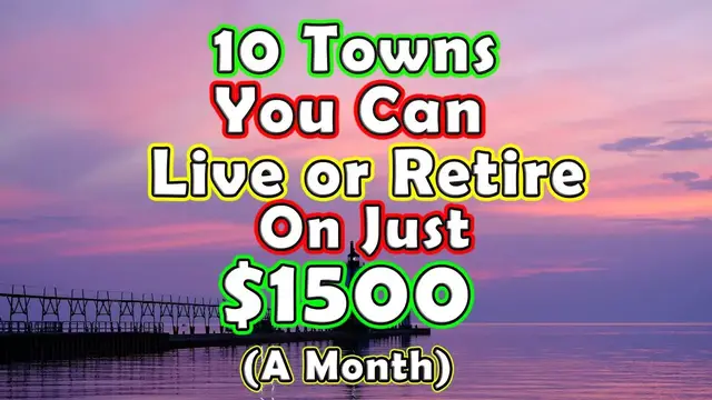 'Video thumbnail for Top 10 Towns To Retire or Live for Under $1,500 a Month. United States'
