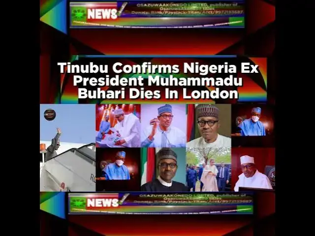 Video thumbnail for Tinubu Confirms Nigeria Ex President Muhammadu Buhari Dies In London