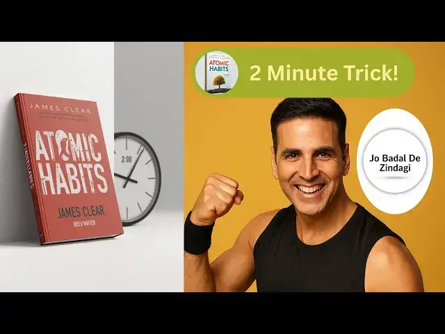 'Video thumbnail for Sirf 2 Minute Mein Life Badlo! Atomic Habits Ki Secret Trick 🔥'