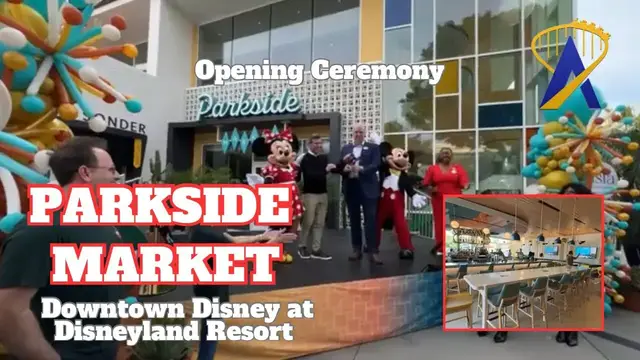 Video thumbnail for Parkside Market Opening Ceremony and a Look Inside - Downtown Disney at Disneyland Resort