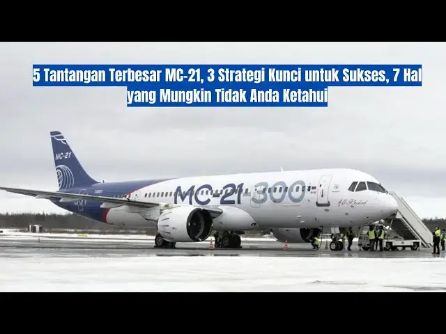 Video thumbnail for Insinyur SSJ-100 memimpin proyek MC-21, dan proyek MC-21-210 akan dimulai pada tahun 2025