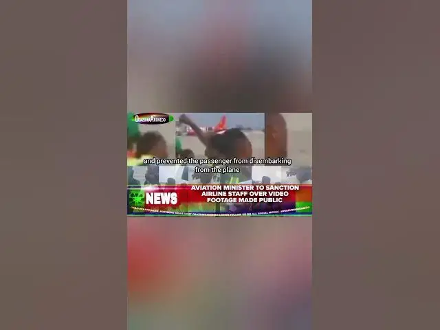 Video thumbnail for Aviation Minister To Sanction Airline Staff Over Video Footage Made Public