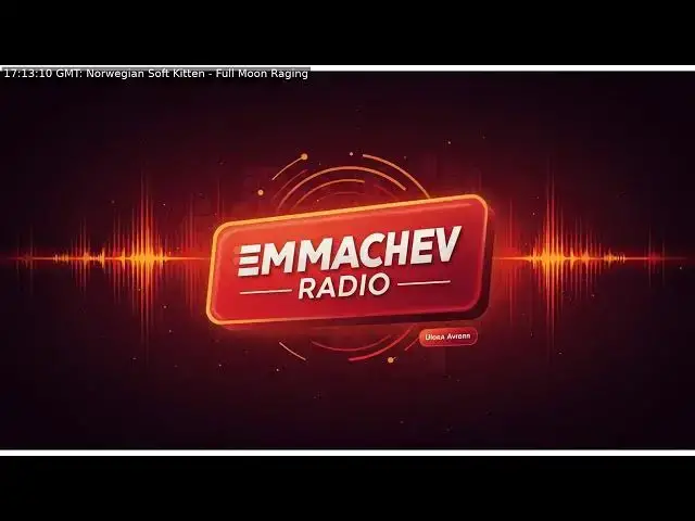 Video thumbnail for 002: Emmachev Radio - A Station You'll Never Regret