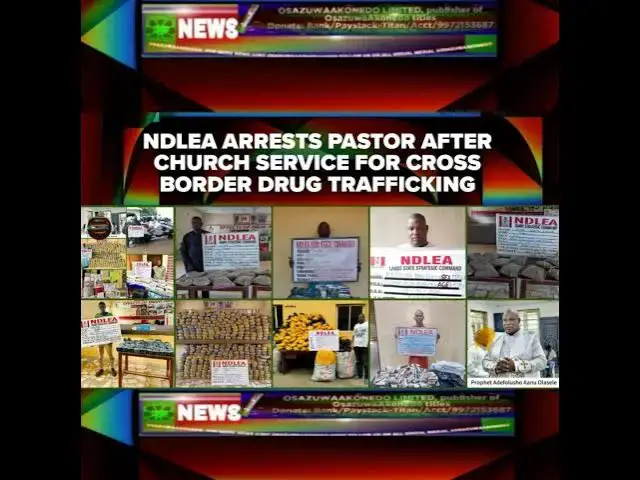 'Video thumbnail for NDLEA Arrests Pastor After Church Service For Cross Border Drug Trafficking'