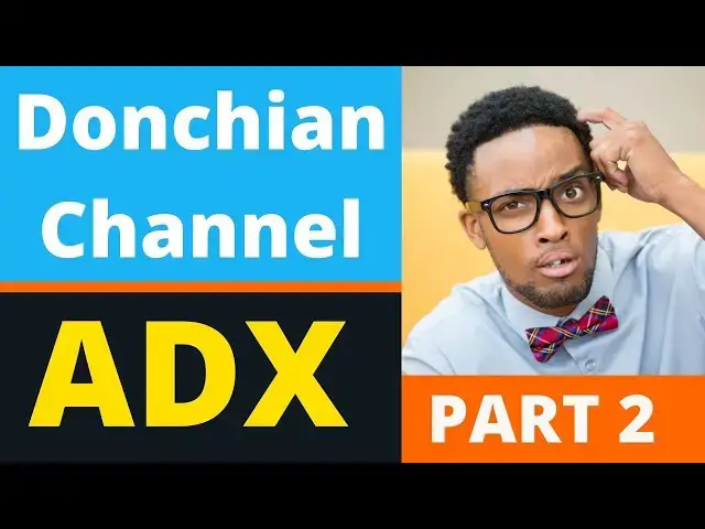 Video thumbnail for Donchian Channel Strategy + ADX Indicator Strategy - Swing Strategy -TESTED X100 -AWESOME - PART 2