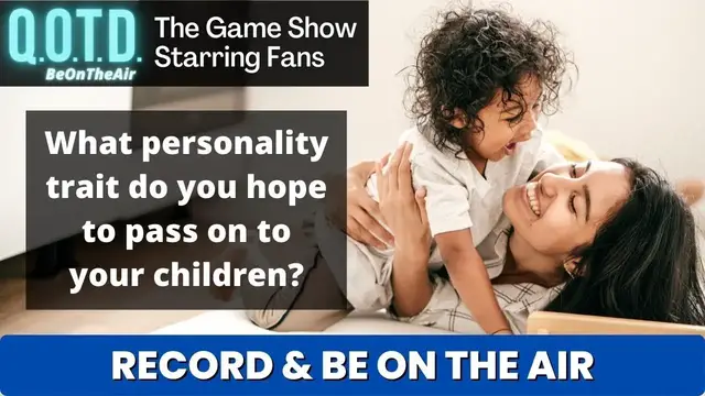 Video thumbnail for Personality, Passed Down: Today’s QOTD Question (Record with link below & be on air!)