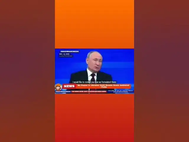 Video thumbnail for No Peace In Ukraine Until Russia Goals Achieved - Putin ~ OsazuwaAkonedo