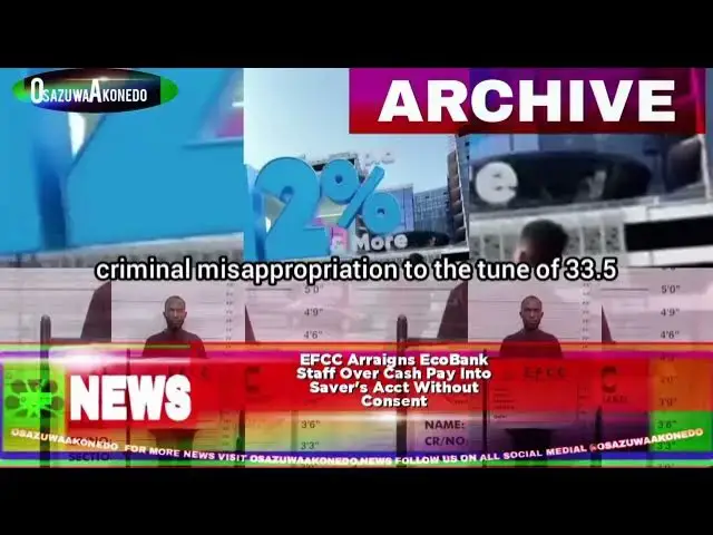 Video thumbnail for EFCC Arraigns EcoBank Staff Over Cash Pay Into Saver's Acct Without Consent