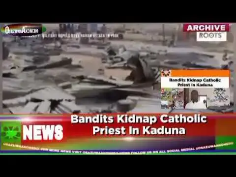 Video thumbnail for Bandits Kidnap Catholic Priest In Kaduna ~ OsazuwaAkonedo