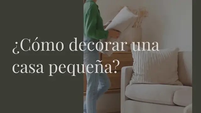 Video thumbnail for ¿Cómo decorar una casa pequeña?