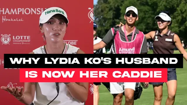 Video thumbnail for Why Lydia Ko's husband is now her caddie
