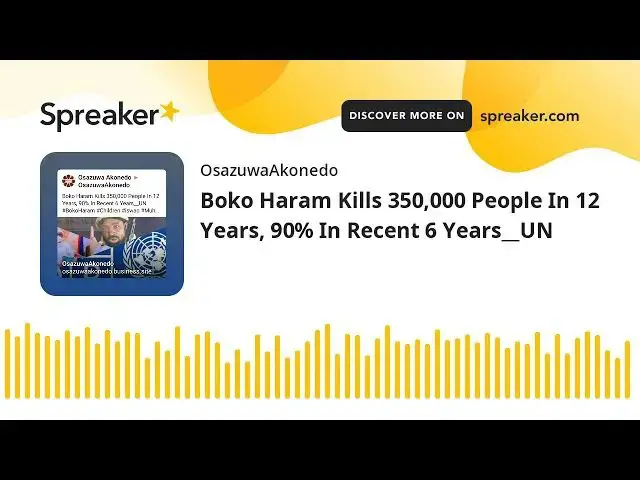 Video thumbnail for Boko Haram Kills 350,000 People In 12 Years, 90% In Recent 6 Years__UN