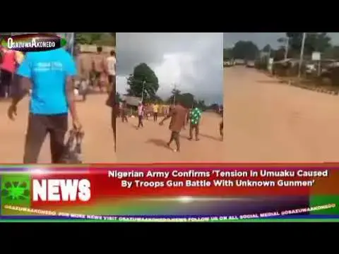 Video thumbnail for Nigerian Army Confirms 'Tension In Umuaku Caused By Troops Gun Battle With Unknown Gunmen'