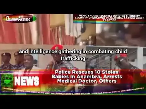 Video thumbnail for Police Rescues 10 Stolen Babies In Anambra, Arrests Medical Doctor, Others