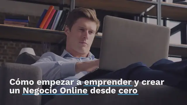 Video thumbnail for Cómo empezar a emprender y crear un Negocio Online desde cero