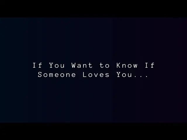 Video thumbnail for If You Want to Know If Someone Loves You... | Psychology Facts & Quotes