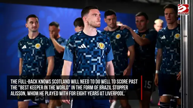 Video thumbnail for Andy Robertson: Scotland determined to achieve history against Brazil