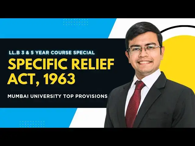 Video thumbnail for Specific Relief Act, 1963: Mumbai University LL.B 3 & 5 year course important provisions/Questions