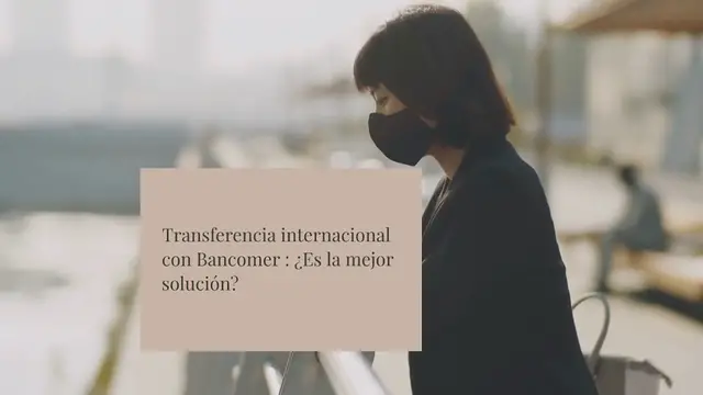 Video thumbnail for Transferencia internacional con Bancomer : ¿Es la mejor solución?