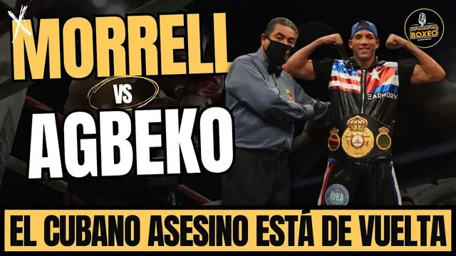 'Video thumbnail for DAVID MORRELL JR. VS AGBEKO | Regresó el Cubano Asesino'