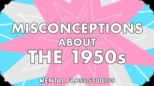 Video thumbnail for Misconceptions About the 1950s | Mental Floss