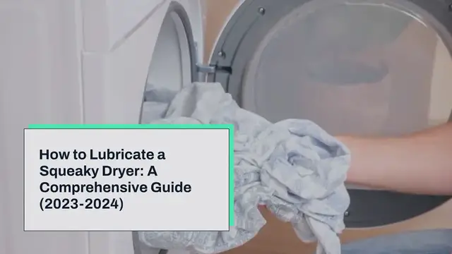 Video thumbnail for How do you Lubricate a Squeaky Dryer: A Comprehensive Guide (2023-2024)?