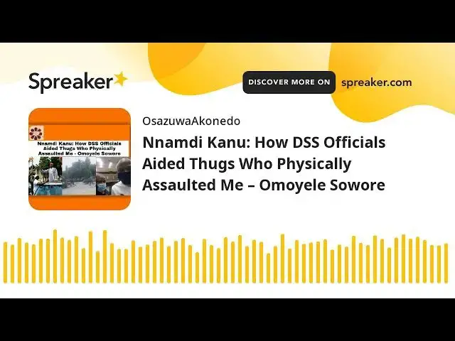 Video thumbnail for Nnamdi Kanu: How DSS Officials Aided Thugs Who Physically Assaulted Me – Omoyele Sowore