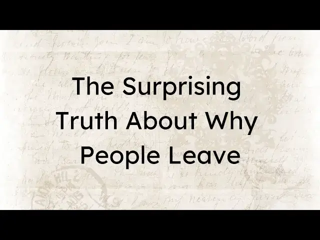 Video thumbnail for The Surprising Truth About Why People Leave—and What It Really Means About You