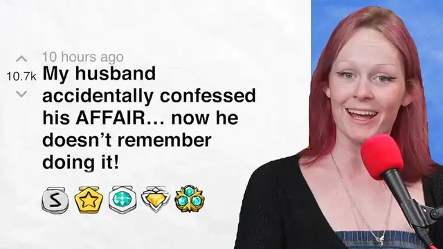 Video thumbnail for My husband accidentally CONFESSED his affair… now he doesn’t remember doing it! - r/relationships | Reddit Stories