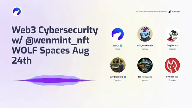 'Video thumbnail for Web3 Cybersecurity w/ @wenmint_nft | WOLF Spaces Aug 24th'