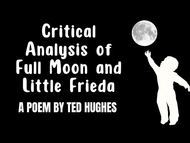 Video thumbnail for Critical Analysis of Full Moon and Little Frieda | A Poem by Ted Hughes