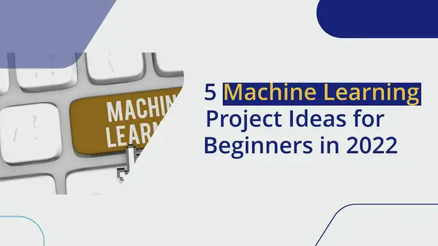 Video thumbnail for 5 Machine Learning Project Ideas for Beginners in 2022