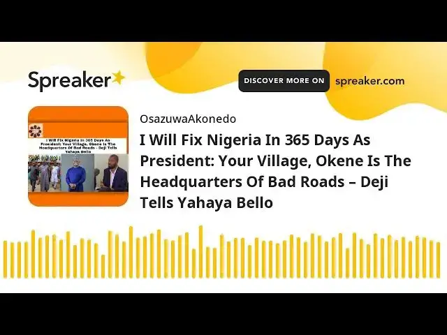 Video thumbnail for I Will Fix Nigeria In 365 Days As President: Your Village, Okene Is The Headquarters Of Bad Roads –
